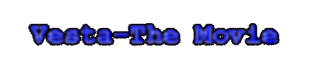 [Vesta - The Movie]